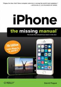 iPhone: The Missing Manual. 7th Edition - David Pogue