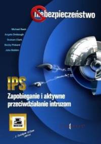 IPS. Zapobieganie i aktywne przeciwdziałanie intruzom - praca zbiorowa