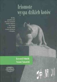 Iriomote - wyspa dzikich kotów - Krzysztof Schmidt, Nozomi Nakanishi