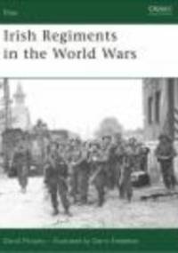 Irish Regiments in the Wars - D. Murphy