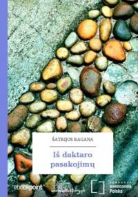 Iš daktaro pasakojim - Ragana Šatrijos