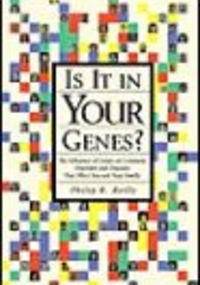Is It in Your Genesa How Genes Influence Common Disorders - P. Reilly