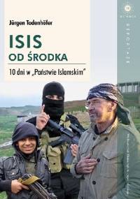 ISIS od środka. 10 dni w Państwie Islamskim - Jürgen Todenhöfer