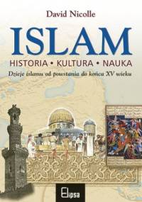 Islam. Historia, kultura, nauka - David Nicolle