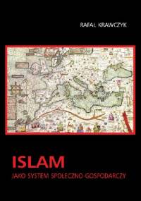Islam jako system społeczno-gospodarczy - Rafał Krawczyk