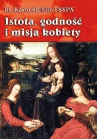 Istota, godność i misja kobiety - ks. Karol Stehlin FSSPX