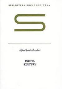 Istota kultury - Alfred Kroeber