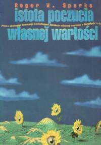 Istota poczucia własnej wartości - Roger W. Sparks