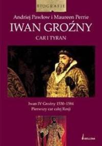 Iwan Groźny. Car i tyran - Andriej Pawłow, Maureen Perrie