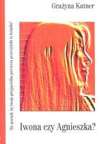 Iwona czy Agnieszka? - Grażyna Katner