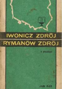 Iwonicz Zdrój, Rymanów Zdrój i okolice - Jan Rąb