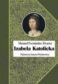 Izabela Katolicka - Álvarez Manuel Fernández