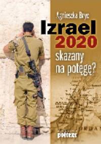 Izrael 2020 skazany na potęgę? - Agnieszka Bryc