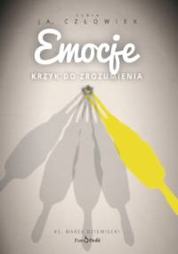 Ja człowiek - EMOCJE - Marek Dziewiecki Ks.