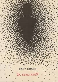 Ja, czyli kto? - Easy Grace