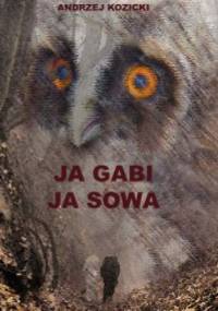 Ja Gabi, ja Sowa - Andrzej Kozicki