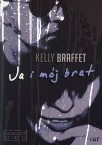 Ja i mój brat - Kelly Braffet