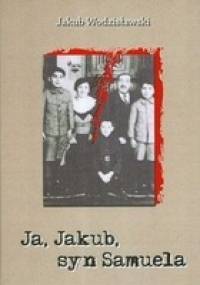 Ja Jakub syn Samuela - Jakub Wodzisławski