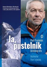 Ja, pustelnik. Autobiografia - Piotr Trybalski, Piotr Pustelnik