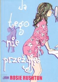 Ja tego nie przeżyję! - Rosie Rushton