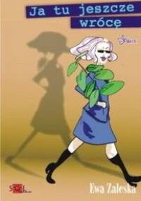 Ja tu jeszcze wrócę - Ewa Zaleska