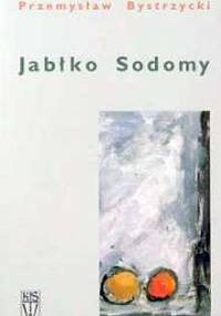 Jabłko Sodomy - Przemysław Bystrzycki
