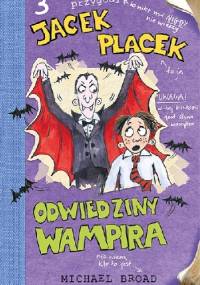 Jacek Placek. Odwiedziny wampira - Michael Broad