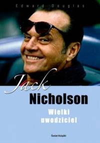 Jack Nicholson. Wielki uwodziciel - Ellis Amburn