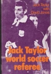Jack Taylor. World soccer referee - Jack Taylor, David Jones