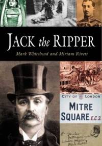 Jack the ripper - Mark Whitehead, Miriam Rivett