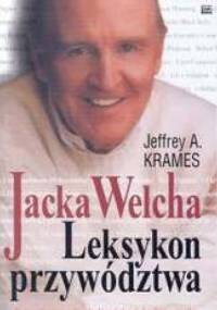 Jacka Welcha leksykon przywództwa - Jeffrey A. Krames