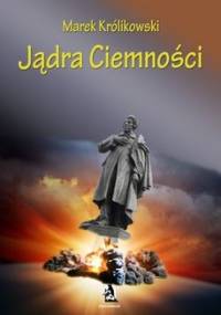 Jądra ciemności - Marek Królikowski
