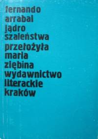 Jądro szaleństwa - Fernando Arrabal