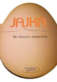 Jajka. 50 łatwych przepisów