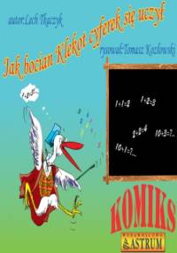 Jak bocian Klekot cyferek się uczył. Komiks - Lech Tkaczyk