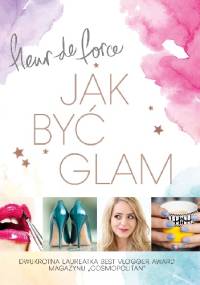 Jak być glam - Fleur De Force