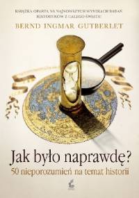 Jak było naprawdę? - Bernd Ingmar Gutberlet