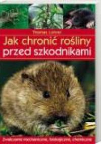 Jak chronić rośliny przed szkodnikami - Lohrer Thomas