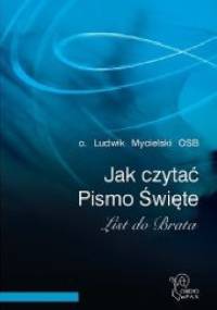 Jak czytać Pismo Święte - Ludwik Mycielski