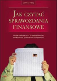 Jak czytać sprawozdania finansowe - A. Tracy John