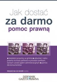 Jak dostać za darmo pomoc prawną? - Borkowski Artur, Krzyżanowska Anna
