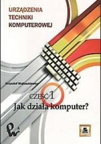 Jak działa komputer? - Krzysztof Wojtuszkiewicz