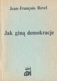 Jak giną demokracje - Jean-François Revel