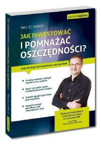 Jak inwestować i pomnażać oszczędności? - Maciej Samcik