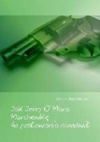 Jak Jerry O'Mara Marchewkę do posłowania namówił - Zenon Jerzy Maron