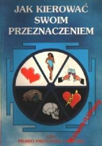 Jak kierować swoim przeznaczeniem czyli prawo przyczyny i skutku
