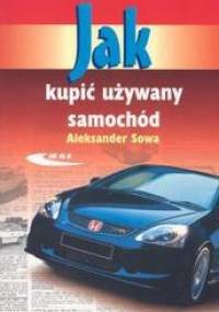 Jak kupić używany samochód - Aleksander Sowa
