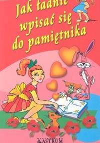 Jak ładnie wpisać się do pamiętnika - Anna Tkaczyk