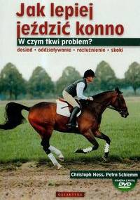 Jak lepiej jeździć konno - Petra Schlemm, Christoph Hessi