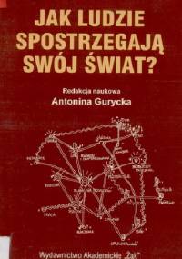 Jak ludzie spostrzegają swój świat?